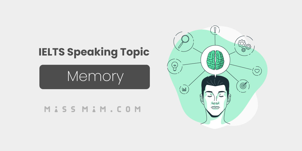 IELTS Speaking Questions about Memory